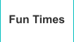 Fun Times